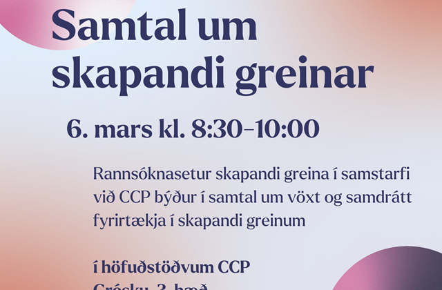 Viðburður - samtal um skapandi greinar, Að vaxa sapandi: vöxtur og samdráttur fyrirtækja í skapandi greinum.